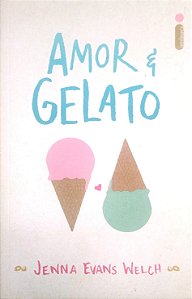 Livro Amor & Gelato Autor Welch, Jenna Evans (2017) [seminovo]