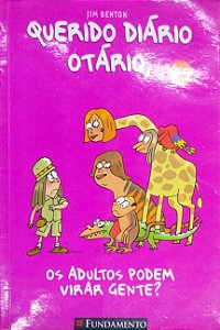 Livro os Adultos Podem Virar Gente? [querido Diário Otário; 5] Autor Benton, Jim (2009) [usado]