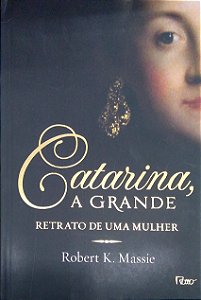 Livro Catarina, a Grande: Retrato de Uma Mulher Autor Marrie, Robert K. (2012) [seminovo]