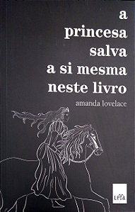 Livro a Princesa Salva a Si Mesma Neste Livro Autor Lovelace, Amanda (2017) [seminovo]
