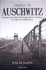 Livro Depois de Auschwitz: a História Real e Emocionante da Meia-irmã de Anne Frank que Sobreviveu ao Holocausto Autor Schloss, Eva (2018) [novo]
