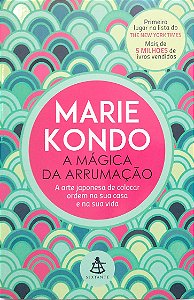 Livro a Mágica da Arrumação Autor Kondo, Marie (2015) [seminovo]
