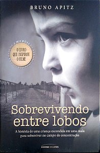Livro Sobrevivendo entre Lobos: a História de Uma Criança Escondida em Uma Mala para Sobreviver no Campo de Concentração Autor Apitz, Bruno (2018) [usado]