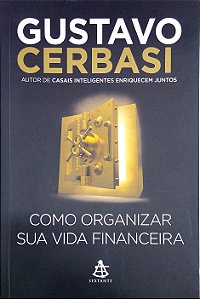 Livro Como Organizar sua Vida Financeira Autor Cerbasi, Gustavo (2015) [seminovo]