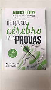 Livro Treine o seu Cérebro para Provas Autor Cury, Augusto (2018) [usado]