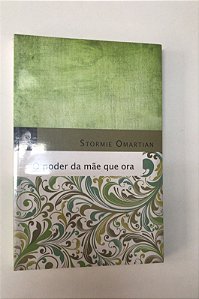 Livro o Poder da Mãe que Ora Autor Omartian, Stormie [novo]