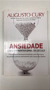 Livro Ansiedade Como Enfrentar o Mal do Século Autor Cury, Augusto (2014) [usado]