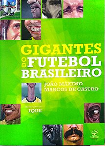 Livro Gigantes do Futebol Brasileiro Autor Máximo, João (2011) [seminovo]