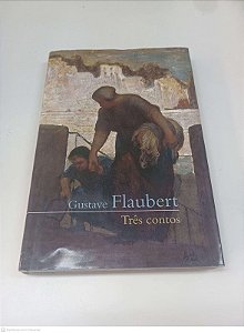 Livro Três Contos Autor Flaubert Gustave (2004) [usado]