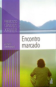 Livro Encontro Marcado [col. Emmanuel] Autor Xavier, Francisco Cândido (2019) [seminovo]