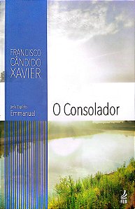 Livro o Consolador [col. Emmanuel] Autor Xavier, Francisco Cândido (2018) [usado]