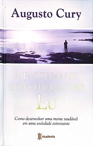 Livro a Fascinante Construção do Eu Autor Cury, Augusto (2011) [usado]