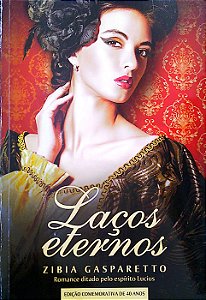 Livro Laços Eternos [ed. Comemorativa] Autor Gasparetto, Zibia (2016) [seminovo]