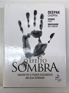 Livro o Efeito Sombra: Encontre o Poder Escondido na sua Verdade Autor Chopra, Deepak (2010) [usado]