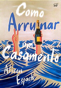 Livro Como Arruinar um Casamento Autor Espach, Alison (2025) [seminovo]