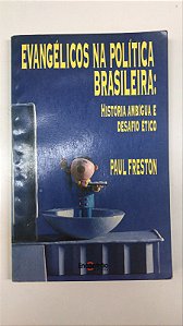 Livro Evangélicos na Política Brasilieira: História Ambígua e Desafio Ético Autor Freston, Paul (1994) [usado]