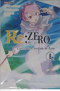 Gibi Re:zero - Capitulo 3: a Verdade de Zero Nº 8 Autor Nagatsuki, Tappei (2021) [seminovo]