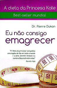 Livro Eu Não Consigo Emagrecer Autor Dukan, Pierre (2008) [seminovo]