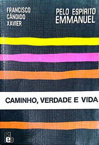 Livro Caminho, Verdade e Vida Autor Xavier, Francisco Cândido (1985) [usado]