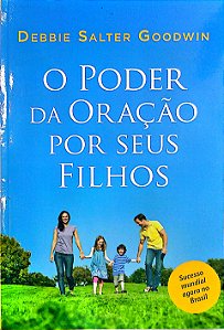 Livro o Poder da Oração por seus Filhos Autor Goodwin, Debbie Salter (2014) [seminovo]