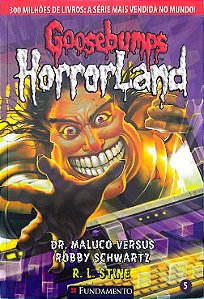Livro Goosebumps Horrorland: Dr. Maluco Versus Robby Schwartz Autor Stine, R. L. (2010) [usado]