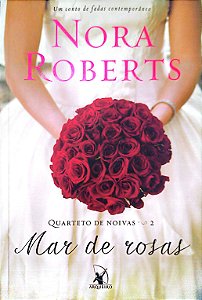 Livro Mar de Rosas (quarteto de Noivas; 2) Autor Roberts, Nora (2014) [usado]