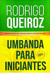 Livro Umbanda para Iniciantes Autor Queiroz, Rodrigo [seminovo]