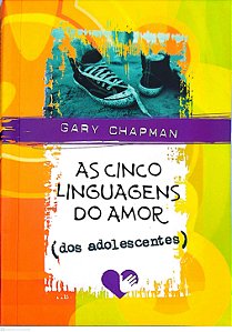 Livro as Cinco Linguagens do Amor dos Adolescentes Autor Chapman, Gary (2001) [seminovo]