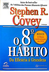 Livro o 8º Hábito: da Eficácia À Grandeza Autor Covey, Stephen R. (2005) [usado]
