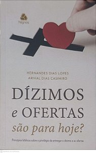 Livro Dizimos e Ofertas Sao para Hoje? Autor Lopes, Hernandes Dias (2017) [usado]