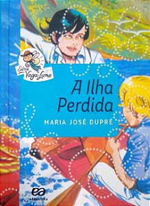 Livro a Ilha Perdida [vaga-lume] Autor Dupré, Maria José (2015) [usado]