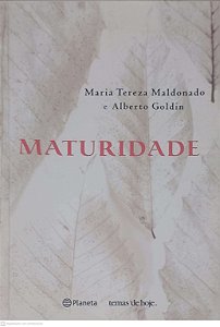 Livro Maturidade Autor Maldonado, Maria Tereza (2004) [usado]
