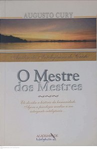Livro o Mestre dos Mestres Autor Cury, Augusto (1999) [usado]