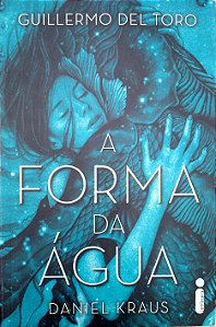 Livro a Forma da Água Autor Toro, Guillermo Del (2018) [seminovo]