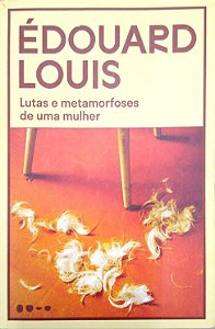 Livro Lutas e Metamorfoses de Uma Mulher Autor Louis, Édouard (2023) [seminovo]