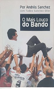 Livro o Mais Louco do Bando Autor Sanchez, Andrés (2012) [usado]