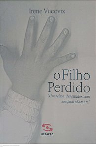 Livro o Filho Perdido: um Relato Desvastador, com um Final Chocante Autor Vucovix, Irene (2025) [usado]
