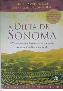 Livro a Dieta de Sonoma: um Programa Alimentar para Remodelar seu Corpo e Melhorar sua Saude Autor Guttersen, Dra. Connie Peraglie (2006) [usado]