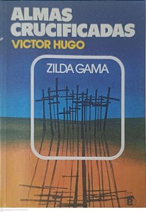 Livro Almas Crucificadas Autor Gama, Zilda [usado]