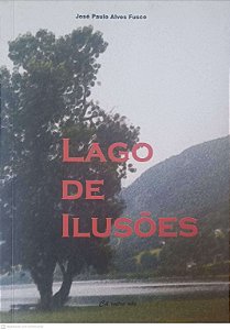 Livro Lago de Ilusões Autor Fusco, José Paulo Alves (2008) [usado]