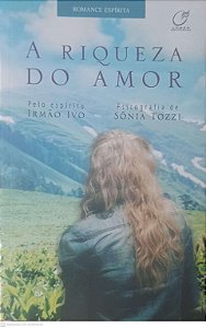 Livro a Riqueza do Amor Autor Tozzi, Sônia (2016) [usado]