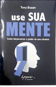 Livro Use sua Mente: Como Desenvolver o Poder do seu Cérebro Autor Buzan, Tony (2012) [seminovo]