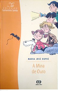 Livro a Mina de Ouro [cachorrinho Samba] Autor Dupré, Maria José (2002) [seminovo]