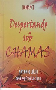Livro Despertando sob Chamas Autor Lúcio, Antonio (2011) [usado]