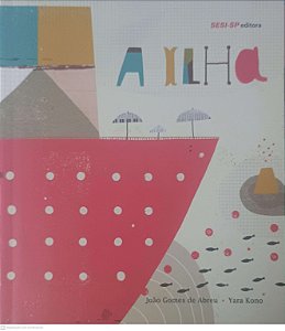 Livro a Ilha Autor Abreu, João Gomes de (2014) [usado]