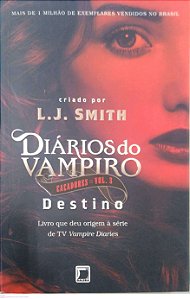 Livro Destino [diários do Vampiro: Caçadores; 3] Autor Smith, L. J. (2015) [seminovo]