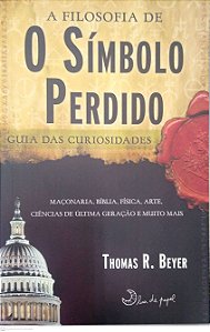 Livro a Filosofia de o Símbolo Perdido: Guia das Curiosidades Autor Beyer, Thomas R. (2010) [seminovo]