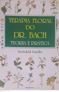 Livro Terapia Floral do Dr Bach- Teoria e Pratica Autor Scheffer, Mechthild (2012) [usado]