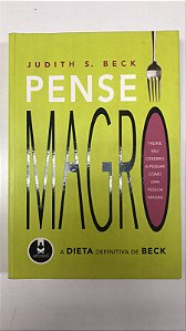 Livro Pense Magro: a Dieta Definitiva de Beck Autor Beck, Judith S. (2009) [usado]