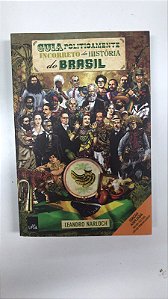 Livro Guia Politicamente Incorreto da História do Brasil Autor Narloch, Leandro (2011) [usado]